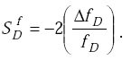 Equation F-10.Capital S subscript Capital D superscript lowercase f is equal to the product of negative 2 multiplied by the quotient of delta lowercase f subscript capital D, divided by lowercase subscript capital D.