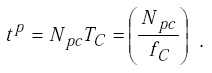 Equation H-24. T superscript P equals Capital N subscript P lowercase C times Capital T subscript Capital C which in turn equals Capital N subscript P lowercase C divided by F subscript Capital C.
