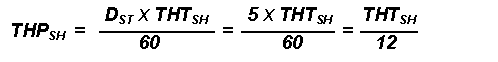 (5) THP sub SH equals D sub ST times THT sub SH divided by 60, which equals 5 times THT sub SH divided by 60, which equals THT sub SH divided by 12