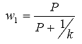 Equation 3. w subscript 1. w subscript 1 equals P divided by the sum of P plus the quantity of 1 divided by k.