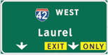 This illustration shows sign set C for topic 1. The sign has two down arrows and a yellow plaque on the bottom labeled  Exit Only.  Above the plaque, the sign is labeled  42 West Laurel. 