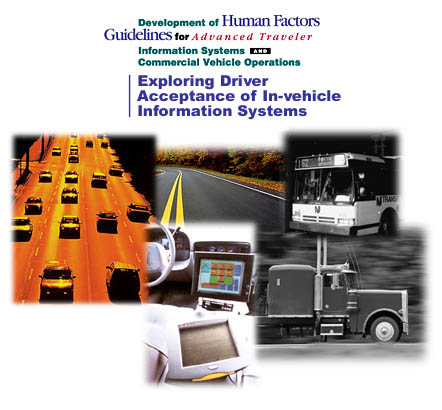 Development of Human Factors Guidelines for Advanced Traveler Information Systems and Commercial Vehicle Operations: Exploring Driver Acceptance of In-Vehicle Information Systems