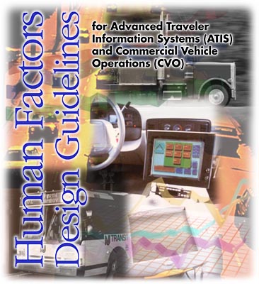 Human Factors Design Guidelines for Advanced Traveler Information Systems (ATIS)and Commercial Vehicle Operations (CVO)