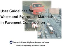 User Guidelines for Waste and Byproduct Materials in Pavement Construction