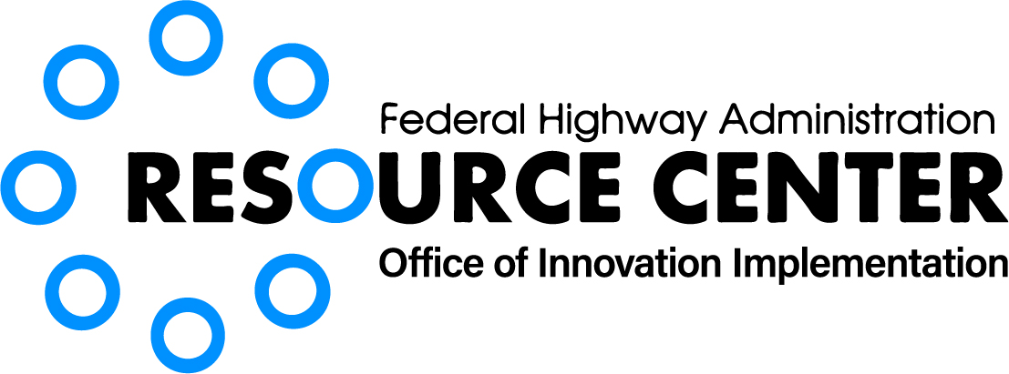Federal Highway Administration Resource Center Office of Innovation Implementation