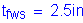 Formula: t subscript fws = 2 point 5 inches