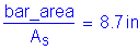 Formula: numerator (bar_area) divided by denominator (A subscript s) = 8 point 7 inches