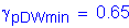 Formula: gamma subscript pDWmin = 0 point 65