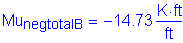 Formula: Mu subscript negtotalB = minus 14 point 73 Kips foot per foot