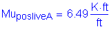 Formula: Mu subscript posliveA = 6 point 49 Kips foot per foot