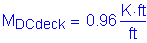Formula: M subscript DCdeck = 0 point 96 Kips foot per foot