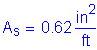 Formula: A subscript s = 0 point 62 square inches per foot