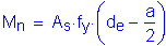 Formula: M subscript n = A subscript s times f subscript y times ( d subscript e minus numerator (a) divided by denominator (2) )