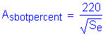 Formula: A subscript sbotpercent = numerator (220) divided by denominator ( square root of (S subscript e) )