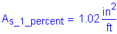 Formula: A subscript s_1_percent = 1 point 02 square inches per foot