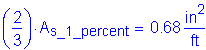 Formula: ( numerator (2) divided by denominator (3) ) times A subscript s_1_percent = 0 point 68 square inches per foot