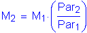 Formula: M subscript 2 = M subscript 1 times ( numerator (Par subscript 2) divided by denominator (Par subscript 1) )
