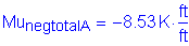 Formula: Mu subscript negtotalA = minus 8 point 53 K times numerator ( feet ) divided by denominator ( feet )