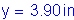 Formula: y = 3 point 90 inches