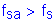 Formula: f subscript sa greater than f subscript s