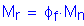 Formula: M subscript r = phi subscript f times M subscript n