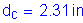 Formula: d subscript c = 2 point 31 inches