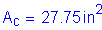 Formula: A subscript c = 27 point 75 inches squared