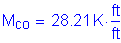 Formula: M subscript co = 28 point 21 K times numerator ( feet ) divided by denominator ( feet )