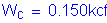 Formula: W subscript c = 0 point 150kcf