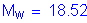 Formula: M subscript w = 18 point 52