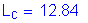 Formula: L subscript c = 12 point 84