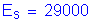 Formula: E subscript s = 29000