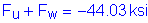 Formula: F subscript u + F subscript w = minus 44 point 03 ksi