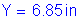 Formula: Y = 6 point 85 inches