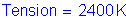 Formula: Tension = 2400 K