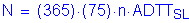 Formula: N = ( 365) times ( 75) times n times ADTT subscript SL