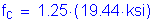 Formula: f subscript c = 1 point 25 times ( 19 point 44 ksi)