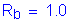 Formula: R subscript b = 1 point 0