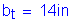 Formula: b subscript t = 14 inches