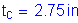 Formula: t subscript c = 2 point 75 inches