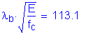 Formula: lamda subscript b times square root of ( numerator (E) divided by denominator (f subscript c)) = 113 point 1