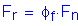 Formula: F subscript r = phi subscript f times F subscript n