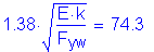 Formula: 1 point 38 times square root of ( numerator (E k) divided by denominator (F subscript yw)) = 74 point 3