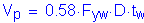 Formula: V subscript p = 0 point 58 times F subscript yw times D times t subscript w