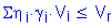 Formula: Sigma eta subscript i times gamma subscript i times V subscript i less than or equal to V subscript r