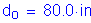 Formula: d subscript o = 80 point 0 inches