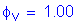 Formula: phi subscript v = 1 point 00