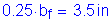 Formula: 0 point 25 times b subscript f = 3 point 5 inches