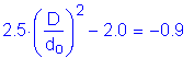 Formula: 2 point 5 times ( numerator (D) divided by denominator (d subscript o) ) squared minus 2 point 0 = minus 0 point 9