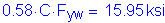 Formula: 0 point 58 times C times F subscript yw = 15 point 95 ksi